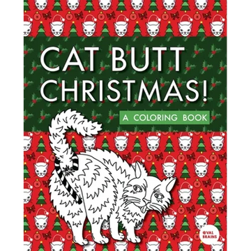 Cat Butt Christmas: A Xmas Coloring Book - Paperback