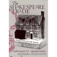 Shakespeare Trade: Performances and Appropriations - Paperback
