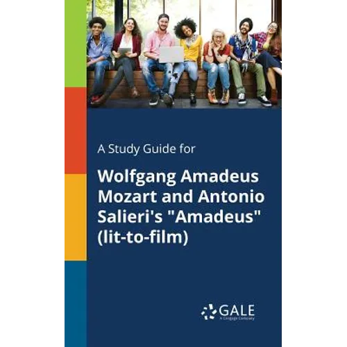A Study Guide for Wolfgang Amadeus Mozart and Antonio Salieri's "Amadeus" (lit-to-film)