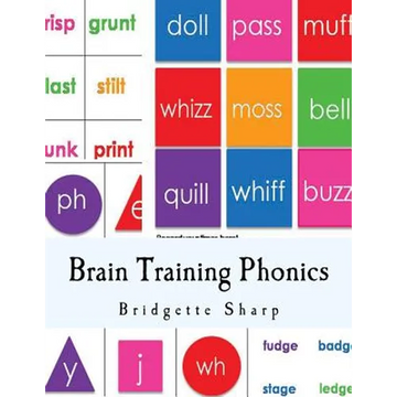 Brain Training Phonics: A Whole Brain Approach to Learning Phonics - Paperback