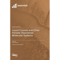 Liquid Crystals and Other Partially Disordered Molecular Systems
