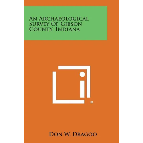 An Archaeological Survey Of Gibson County, Indiana