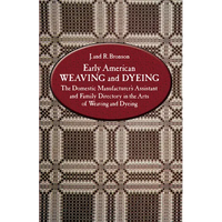 Early American Weaving and Dyeing - Paperback