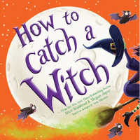 How to Catch a Witch - Hardcover