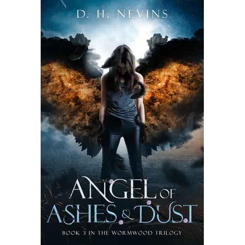 Angel of Ashes and Dust: Wormwood Trilogy, Book 3