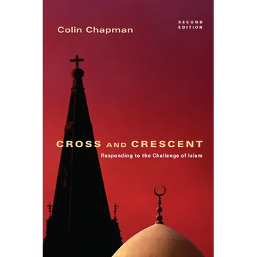 Cross and Crescent: Responding to the Challenges of Islam - Paperback
