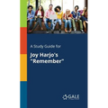 A Study Guide for Joy Harjo's "Remember"