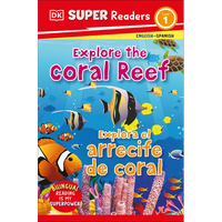 DK Super Readers Level 1 English-Spanish Bilingual Explore the Coral Reef - Explora El Arrecife de Coralb - Paperback