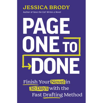 Page One to Done: Finish Your Novel in 30 Days with the Fast Drafting Method - Paperback