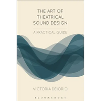 The Art of Theatrical Sound Design: A Practical Guide - Paperback