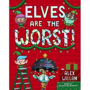 Elves Are the Worst! - Hardcover