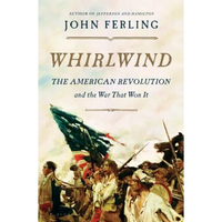 Whirlwind: The American Revolution and the War That Won It - Hardcover