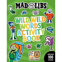 Mad Libs Wild, Wild Words Activity Book: Sticker and Activity Book with Over 100 Stickers - Paperback