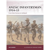 Anzac Infantryman 1914-15: From New Guinea to Gallipoli - Paperback