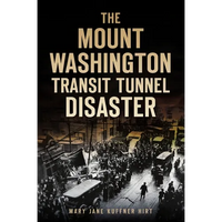 The Mount Washington Transit Tunnel Disaster - Paperback