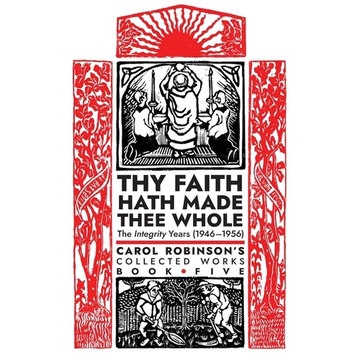 Thy Faith Hath Made Thee Whole: The Integrity Years (1946-1956) - Paperback