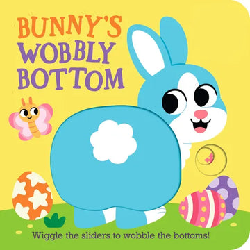 Bunny's Wobbly Bottom: (An Interactive Slider Book - A Perfect Easter Basket Stuffer for Babies & Toddlers) - Board Book