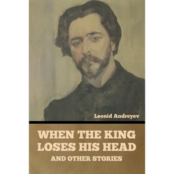 When the King Loses His Head, and Other Stories - Paperback