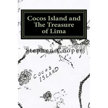 Cocos Island and The Treasure of Lima: A Desert Island Myth - Paperback