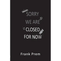 Closed For Now: A Pandemic Experience
