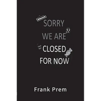 Closed For Now: A Pandemic Experience - Paperback