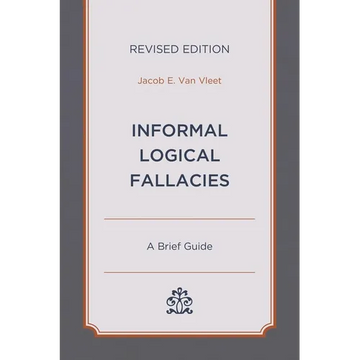 Informal Logical Fallacies: A Brief Guide - Paperback