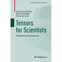 Tensors for Scientists: A Mathematical Introduction - Paperback