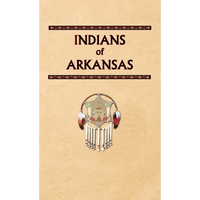 Indians of Arkansas - Hardcover