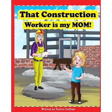 That Construction Worker is My Mom - Paperback