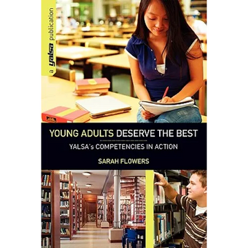 Young Adults Deserve the Best: Yalsa's Competencies in Action - Paperback