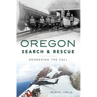 Oregon Search & Rescue: Answering the Call - Paperback