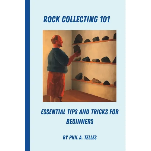 Rock Collecting 101: Essential Tips and Tricks for Beginners