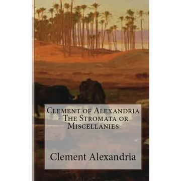 The Stromata or Miscellanies - Paperback