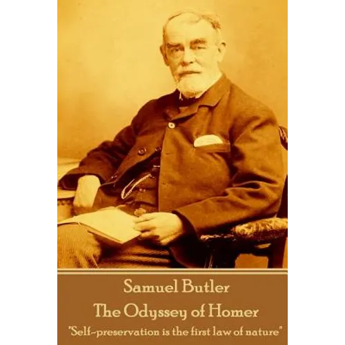 Samuel Butler - The Odyssey of Homer: "Self-preservation is the first law of nature"