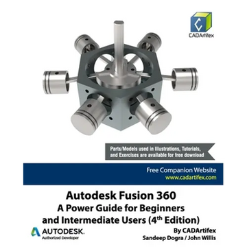 Autodesk Fusion 360: A Power Guide for Beginners and Intermediate Users (4th Edition) - Paperback