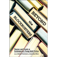 Beyond the Blockbusters: Themes and Trends in Contemporary Young Adult Fiction - Paperback