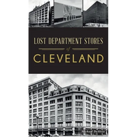 Lost Department Stores of Cleveland - Hardcover