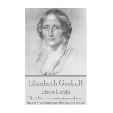 Elizabeth Gaskell - Lizzie Leigh - Paperback