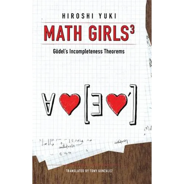 Math Girls 3: Godel's Incompleteness Theorems - Paperback