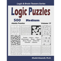 Logic Puzzles: 500 Medium Adults Puzzles (Sudoku, Kakuro, Hitori, Minesweeper, Masyu, Suguru, Binary Puzzle, Slitherlink, Futoshiki, Fillomino) - Paperback