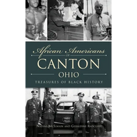 African Americans of Canton, Ohio: Treasures of Black History - Hardcover