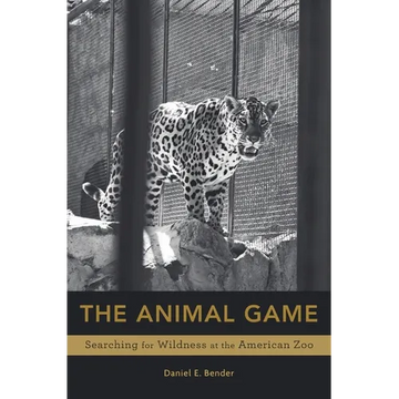 Animal Game: Searching for Wildness at the American Zoo - Hardcover