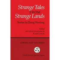 Strange Tales from Strange Lands: Stories by Zheng Wanlong - Paperback