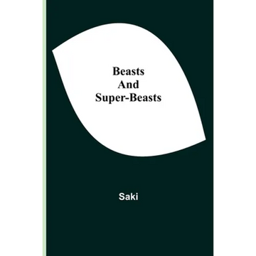 Beasts and Super-Beasts - Paperback