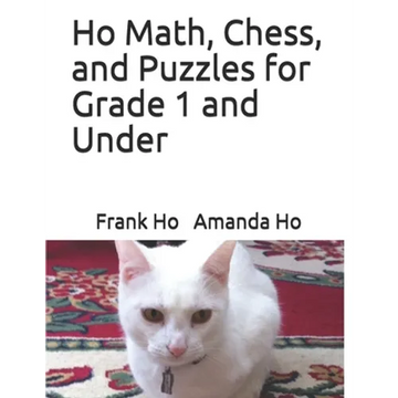 Ho Math, Chess, and Puzzles for Grade 1 and Under - Paperback