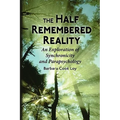 The Half-Remembered Reality