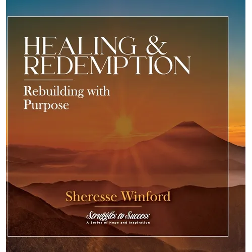 Healing & Redemption: Rebuilding with Purpose