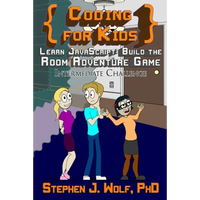 Coding for Kids: Learn JavaScript: Build the Room Adventure Game - Paperback