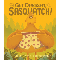 Get Dressed, Sasquatch! - Board Book