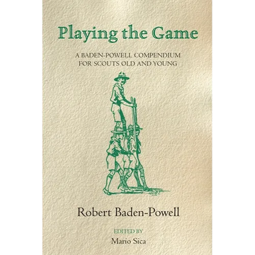 Playing the Game: A Baden-Powell Compendium - Paperback